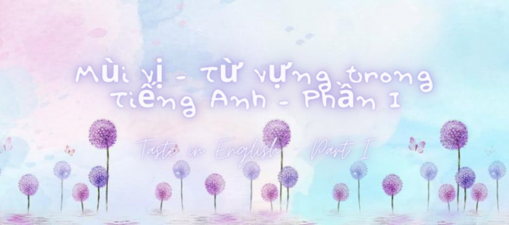 luyen-thi-thu-khoa-vn-Mui-vi-trong-tieng-Anh.png