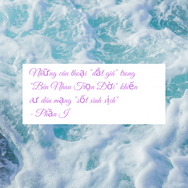 luyen-thi-thu-khoa-vn-nhung-cau-noi-dat-gia-trong-phim-Ben-nhau-tron-doi-01.png