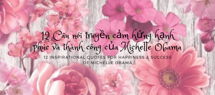 luyen-thi-thu-khoa-vn-nhung-cau-noi-truyen-cam-hung-cua-Michelle-Obama-02.png