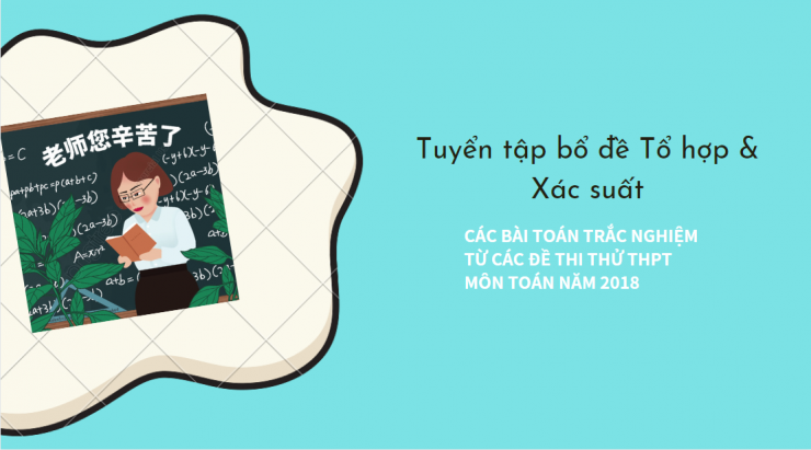 luyen-thi-thu-khoa-vn-tuyen-tap-cac-bai-toan-trac-nghiem-ve-To-hop-xac-suat-2018.png