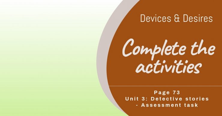 [luyenthithukhoa.vn]Unit-3-Assessment-task-Devices-and-Desires-Complete-the-activities-Page-73.jpg